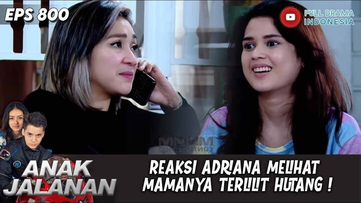 REAKSI ADRIANA MELIHAT MAMANYA TERLILIT HUTANG ! - ANAK JALANAN