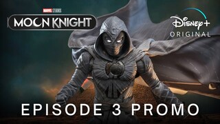 Marvel Studios' MOON KNIGHT | EPISODE 3 PROMO TRAILER | Disney+