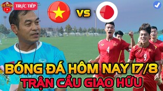 🔴Lịch Bóng Đá Hôm Nay 17/8: U20 Việt Nam vs U20 Nhật Bản, Chuẩn Bị U20 Châu Á