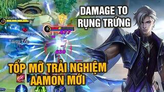 Tốp Mỡ "Trải Nghiệm" Aamon! Damage To Đến "Rụng Cả Trứng"?? | MLBB