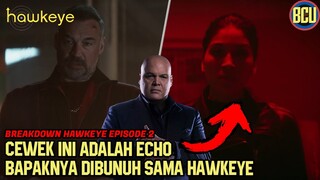 CEWEK INI ADALAH ECHO, BAPAKNYA DIBUNUH SAMA HAWKEYE ?? | HAWKEYE EPISODE 2 BREAKDOWN