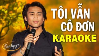 KARAOKE Tôi Vẫn Cô Đơn - Đan Nguyên | Beat Chuẩn Asia Tone Nam
