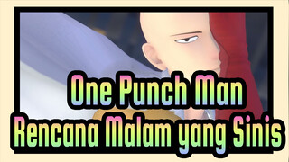 One Punch Man | [MMD] Rencana Malam yang Sinis