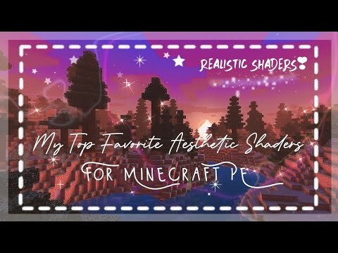 ｡*♡ My Top 8 Favorite Aesthetic Shaders for Minecraft PE ✧*。| The Girl Miner 🌻