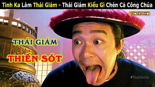 [Review Phim] Châu Tinh Trì Hóa Thái Giám Nhưng Thái Giám Này Lạ Lắm - Chén Cả Công Chúa | Tea Movie