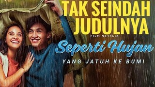 SEPERTI HUJAN YANG JATUH KE BUMI (2020) TAK SEINDAH JUDULNYA, MALAH CRINGE.