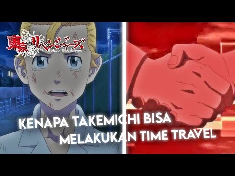 Kenapa Takemichi Bisa Melakukan Time Travel Dan Kembali Ke Masa Lalu ? - Tokyo Revengers Pembahasan