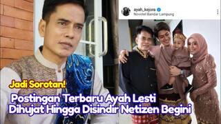 BIKIN EMOSI! Postingan Terbaru Ayah Lesti Jadi Sorotan, Dihujat Hingga Disindir Netizen Begini