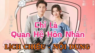 Chỉ Là Quan Hệ Hôn Nhân [LỊCH CHIẾU - NỘI DUNG]