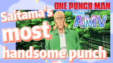 [One-Punch Man]  AMV |  Saitama's most handsome punch