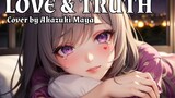 Cinta dan Kebenaran | LOVE & TRUTH - Yui | COVER by Akazuki Maya