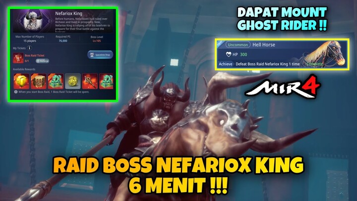 RAID BOSS - NEFARIOX KING 6 MENIT !! APINYA GAK ADA OBAT & DAPAT MOUNT GHOST RIDER !! MIR4 Indonesia