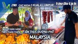 YDL #210: Ẩm thực đường phố Malaysia: Chợ địa phương ngoại ô Kuala Lumpur | Yêu Máy Bay