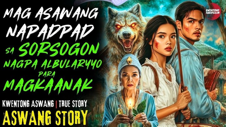 MAG ASAWANG NAPADPAD SA SORSOGON NAGPA ALBULARYO PARA MAGKAANAK | 04/19/2025 🎬