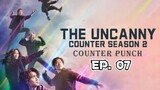 The Uncanny Counter S2: Counter Punch Episode 7 ( English Sub.)