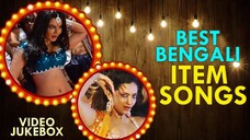 Best Bengali Item Songs | Bengali Popular Item Songs | Bengali Film Songs | Video Jukebox