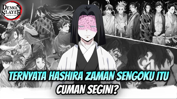 PANTESAN HASHIRA ZAMAN SENGOKU DI BILANG SANGAT KUAT 😨 TERNYATA INI PENYEBABNYA