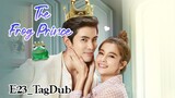 The Frog Prince |Ep23_TagDub| Thai 2021