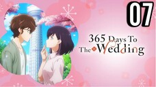 365 Days to the Wedding Episode 7