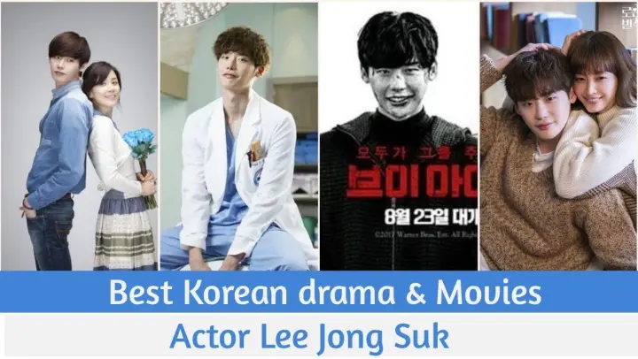 Best Korean Drama And Movies of Actor Lee Jong Suk