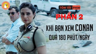 Phần 2 | Khi Bạn Xem CONAN Quá 180 Phút 1 Ngày | Quạc Review Phim|
