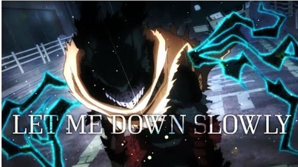 Dark Deku [AMV]Let Me Down Slowly ( Boku no Hero Academia  S6 )