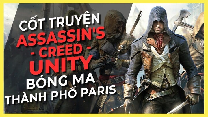 Cốt truyện game _ ASSASSIN'S CREED UNITY _ Bóng ma thành phố Paris _ Game Cực Hay