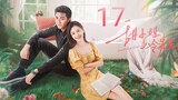🇨🇳 Sweet And Cold (2023) | Episode 17 | Eng Sub | (甜小姐与冷先生 第17集)
