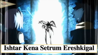 Fate/Grand Order: Absolute Demonic Front Babylonia || Ishtar Kena Setrum Ereshkigal