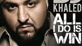 All I Do Is Win - DJ Khaled