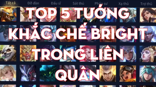 Top 5 Tướng Khắc Chế Bright Trong Liên Quân _ Chiến Nát