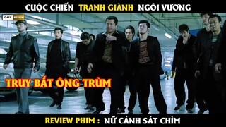 Cuộc chiến tranh giành ngôi vương - Review phim Nữ Cảnh Sát Chìm