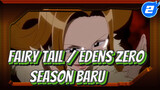 Fairy Tail / Edens Zero
Season Baru_2