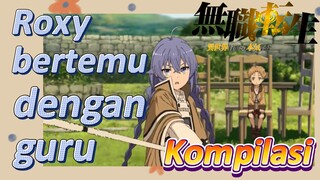 [Mushoku Tensei] Kompilasi | Roxy bertemu dengan guru