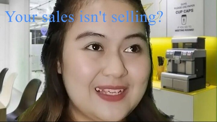 Your sales isn't selling?
