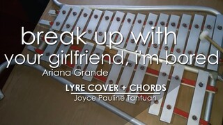 break up with your girlfriend, i'm bored - Ariana Grande - Lyre Cover