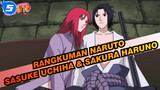 Naruto | Rangkuman Adegan 4
[Sasuke Uchiha & Sakura Haruno]_5