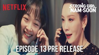 [ENG] Strong Girl Nam Soon Ep 13 Pre Release & Spoiler | Another Mission For Nam Soon