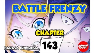Battle Frenzy Chapter 143 Bahasa Indonesia