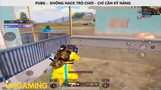 PUBG -  KHÔNG HACK TRÒ CHƠI_CHỈ CẦN KỸ NĂNG P2