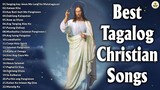 Best Tagalog Christian Songs With Lyrics  Top 100 Praise And Worship Songs All T
