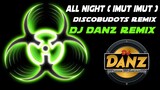 DjDanz Remix - All Night ( Imut Imut ) ( Tekno Remix )