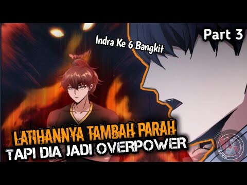 Menjadi Overpower Karena Latihan Keras Bagai Neraka Part 3 | Sang Irregular |