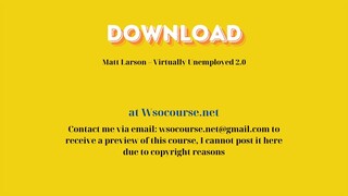 (WSOCOURSE.NET) Matt Larson – Virtually Unemployed 2.0
