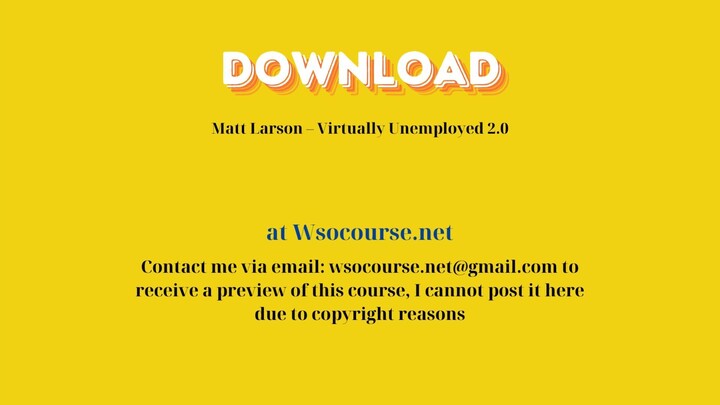 (WSOCOURSE.NET) Matt Larson – Virtually Unemployed 2.0