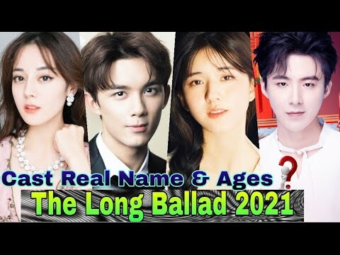 The Long Ballad Chinese Drama Cast Real Name & Ages || Dilraba Dilmurat, Leo Wu, Rosy Zhao