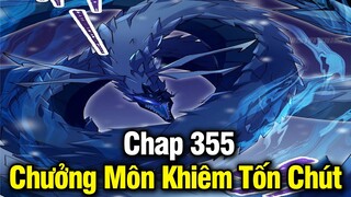 Chưởng Môn Khiêm Tốn Chút Chap 355 | Review Phim Truyện Tranh Hay | Lệ Phi Vũ