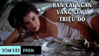 Đánh đổi lấy 1 triệu đô để bán một đêm tình cho tỷ phú | Tóm tắt phim: Lời đề nghị khiếm nhã (1993)