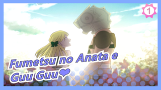 Fumetsu no Anata e|Guu Guu❤️Untuk Kamu Yang Selama Ini Sendiri Di Dunia_1