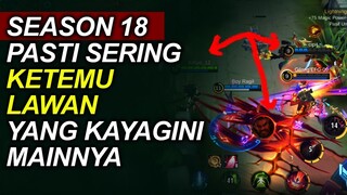 Season 18 pasti SERING KETEMU LAWAN yang kayagini Mainnya - Mobile Legends